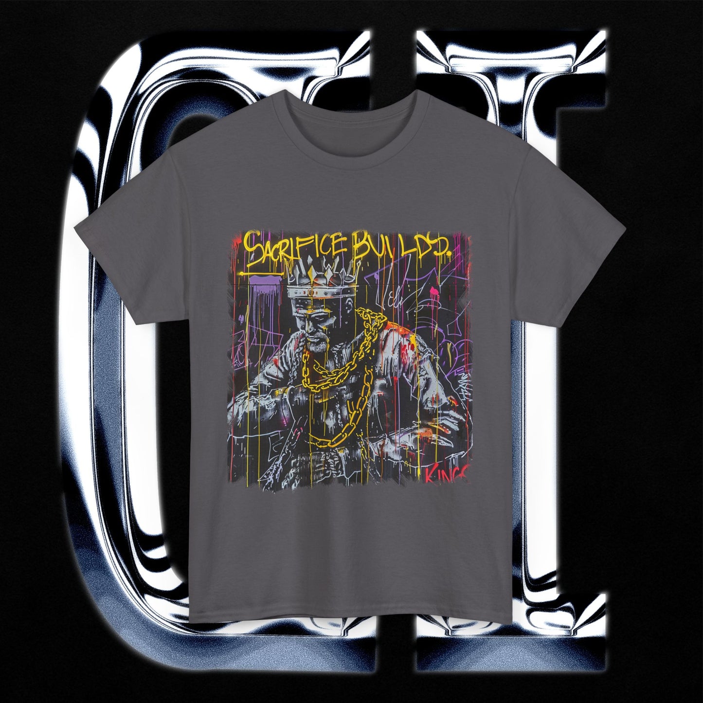 Sacrifice Builds Kings Heavy Cotton T-Shirt – Unisex Street Art Graphic Tee with crowned figure design.